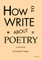 How to Write about Poetry