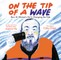 On the Tip of a Wave