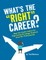 What's the Right Career?