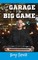 From the Garage to the Big Game