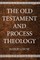The Old Testament and Process Theology