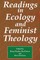 Readings in Ecology & Feminist Theology
