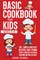 Basic Cookbook for Kids Ages 5-8