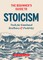 The Beginner's Guide to Stoicism