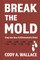 Break the Mold
