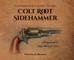 A Collector's Guide to the Colt Root Sidehammer