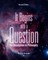 It Begins with a Question