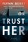 Trust Her