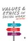Values and Ethics in Social Work