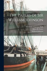 The Papers of Sir William Johnson The Papers of Sir William Johnson