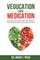 Vegucation Over Medication