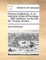 Roscius Anglicanus, Or, an Historical Review of the Stage, ... with Additions, by the Late Mr. Thomas Davies, ...