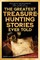 The Greatest Treasure-Hunting Stories Ever Told