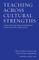 Teaching Across Cultural Strengths