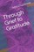 Through Grief to Gratitude
