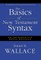 The Basics of New Testament Syntax