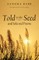 Told in the Seed and Selected Poems