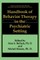 Handbook of Behavior Therapy in the Psychiatric Setting