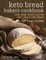Keto Bread Bakers Cookbook