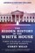 The Hidden History of the White House