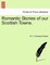 Romantic Stories of Our Scottish Towns.