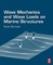 Wave Mechanics and Wave Loads on Marine Structures
