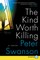 The Kind Worth Killing
