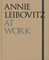 Annie Leibovitz: At Work
