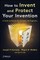Invent and Protect Your Invent
