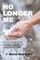 No Longer Me