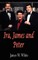 Ira, James and Peter