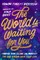 The World Is Waiting for You