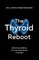 The Thyroid Reboot