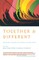 Together and Different