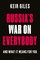Russia's War on Everybody