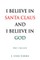 I Believe in Santa Claus and I Believe in God