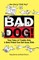 Bad Dog!