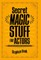Secret Magic Stuff for Actors