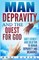 Man Depravity and the Quest for God