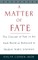 A Matter of Fate