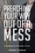 Preaching Your Way Out of a Mess