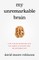 My Unremarkable Brain