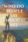 Who Do People Say That You Are