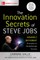 The Innovation Secrets of Steve Jobs: Insanely Different Principles for Breakthrough Success