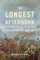The Longest Afternoon