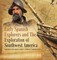 Early Spanish Explorers and The Exploration of Southwest America Exploration of the Americas Grade 3 Children's Exploration Books