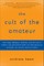 The Cult of the Amateur
