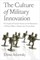 The Culture of Military Innovation