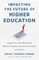 Impacting The Future of Higher Education