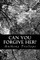 Can You Forgive Her?